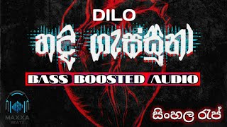 Hada Gassuna ( හද ගැස්සුනා ) 🎧 BASS BOOSTED AUDIO 🎧 - Dilo | Sinhala Rap | Maxxa Beatz