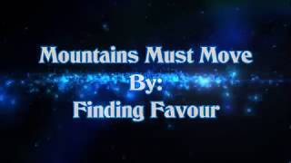 Watch Finding Favour Mountains Must Move video