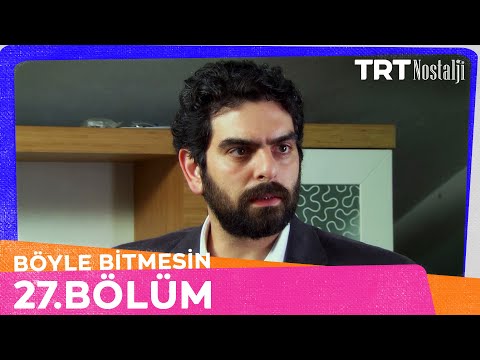 Böyle Bitmesin 27. Bölüm @NostaljiTRT