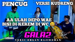 AA ULAH DEPO WAE, BISI DI KEREM DI WC || GALA2 || VERSI KUDRENG PENCUG