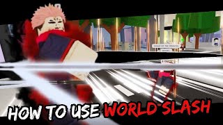 How To Use WORLD SLASH in Jujutsu Shenanigans!!!