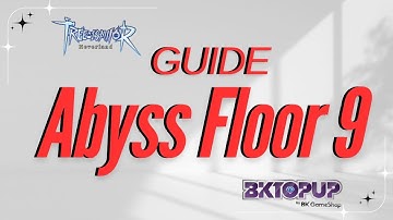 [Tree of Saviour : Neverland] Abyss Floor 9 Guide