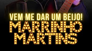 VEM ME DAR UM BEIJO - Marrinho Martins