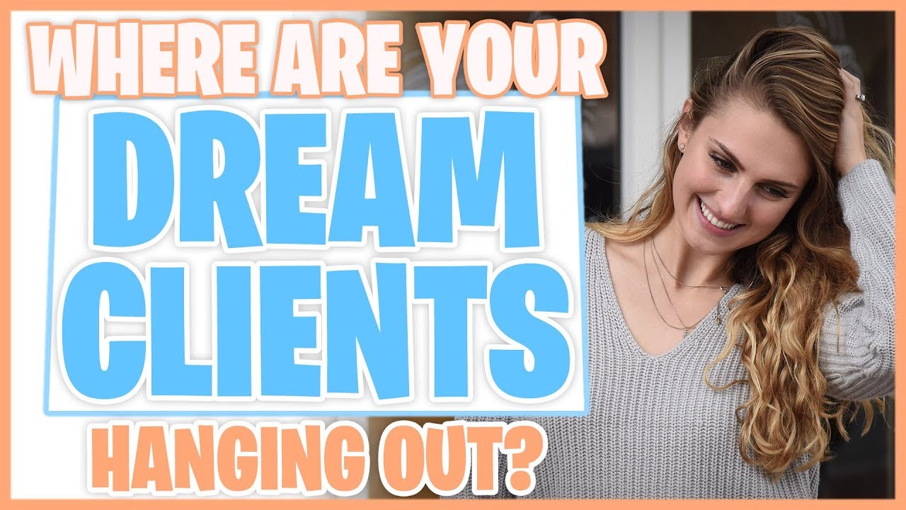 The Ultimate Guide to Revealing Where Your Dream Clients Customers Are Hanging Out