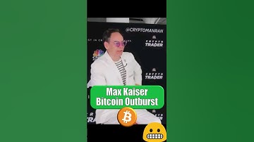 Max Kaiser - Bitcoin Outburst