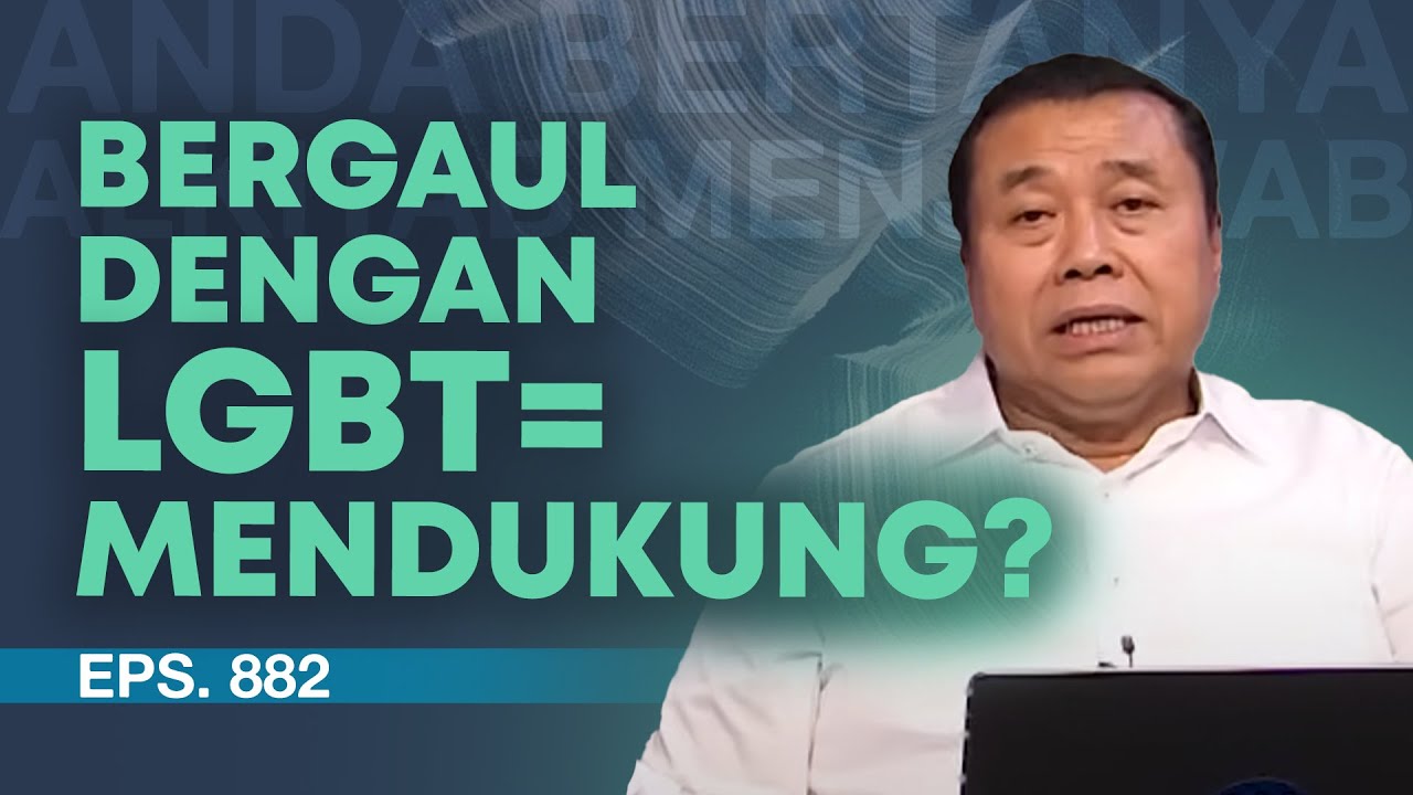 SAYA BERGAUL DENGAN LGBT APAKAH SAYA MENYETUJUI? | ABAM (882) | Pdt. Dr. Erastus Sabdono