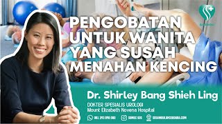 Pengobatan Untuk Wanita Yang Susah Menahan Kencing