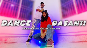 Dance Basanti | Tanmay Dutt Dance Choreography