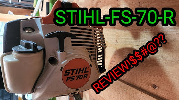 STIHL FS- 70- R...   REVIEW!!$$