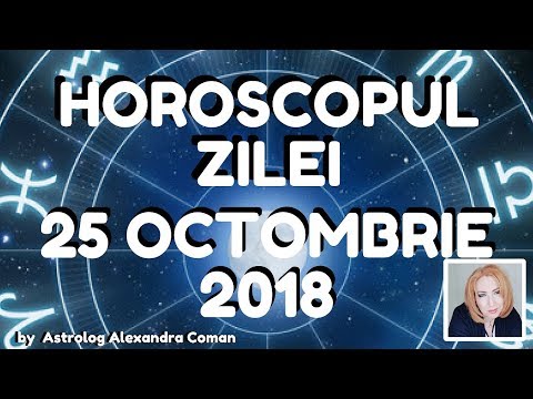 Video: Horoscop 25 Octombrie
