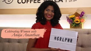 Celebrating Women With Anuja Ananthan