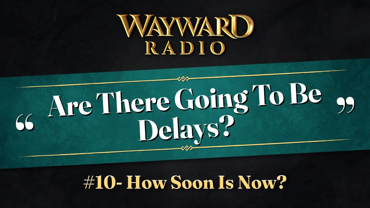 Wayward Radio Ep. #10: How Soon Is Now?