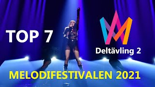 MELODIFESTIVALEN 2021 | Deltävling 2 - TOP 7 (Semifinal 2)