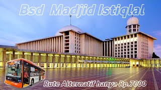Bsd Masjid Istiqlal Dengan Transjakarta