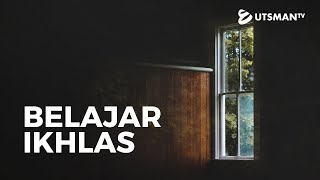 Kajian Islam - Belajar Ikhlas - Ustadz Zakaria Achmad
