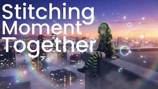 Laimy  Stitching Moment Together original Nightcore 