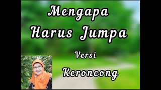 Mengapa Harus Jumpa  Versi Keroncong  Nenek Maspiani Cover