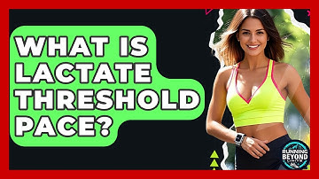 What Is Lactate Threshold Pace? - Running Beyond Limits