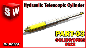 Solidworks 2022 tutorial: Hydraulic Telescopic Cylinder PART-03
