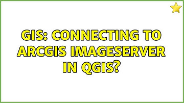GIS: Connecting to ArcGIS ImageServer in QGIS? (2 Solutions!!)