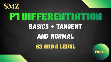 P1 DIFFERENTIATION CLASS 1 - PART 2 | BASICS + TANGENT AND NORMAL | AS AND A LEVEL MATHS BY SMZ