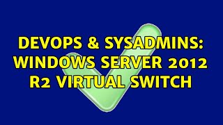 DevOps & SysAdmins: Windows Server 2012 R2 Virtual Switch Profile
