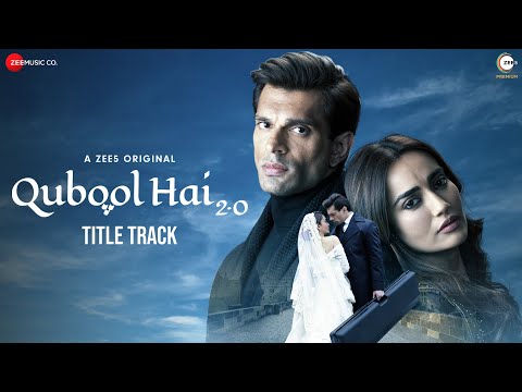 Title Track - Qubool Hai 2.0 | ZEE5 | Karan Singh Grover & Surbhi Jyoti | Kaysee | Abhigyan Jha