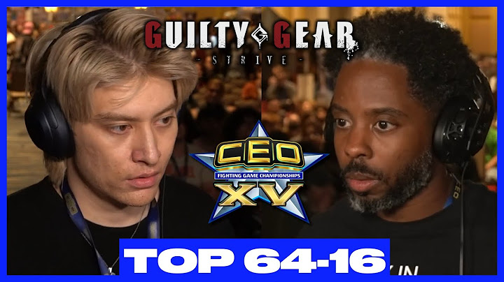 CEO 2025 Guilty Gear Strive Top 64-Top 16 GGST Tournament