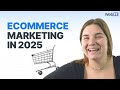 4 KEY Ecommerce Trends for Your 2025 Marketing Strategy