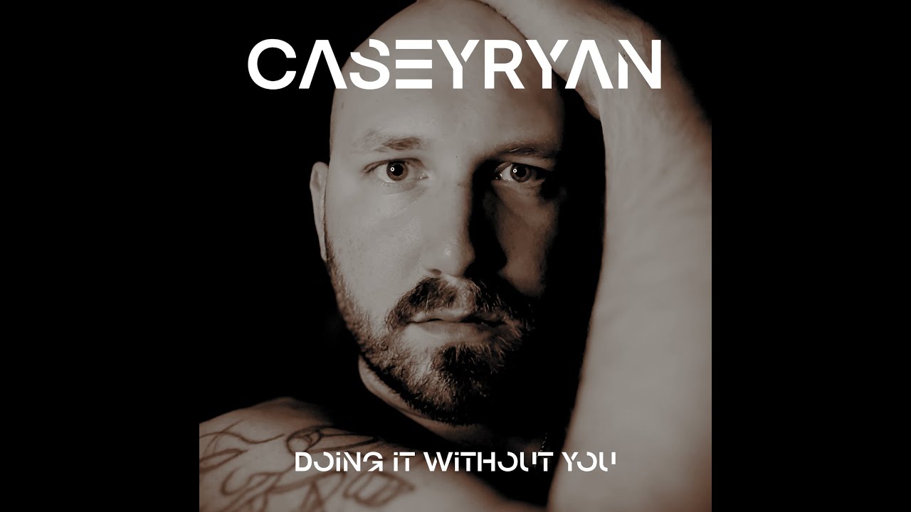Watch CaseyRyan | Doing It Without You - Official Video on YouTube Watch CaseyRyan | Doing It Without You - Official Video on YouTube
