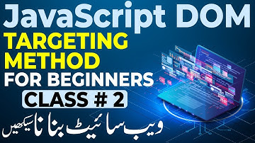 JavaScript Dom Targeting Method | DOM Course Tutorials in Urdu Hindi | Class 2