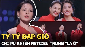 Tỷ Tỷ Đạp Gió: Chi Pu khiến netizen Trung "la ó" vì giọng hát, Ella bị đặt ngang hàng gây bức xúc?