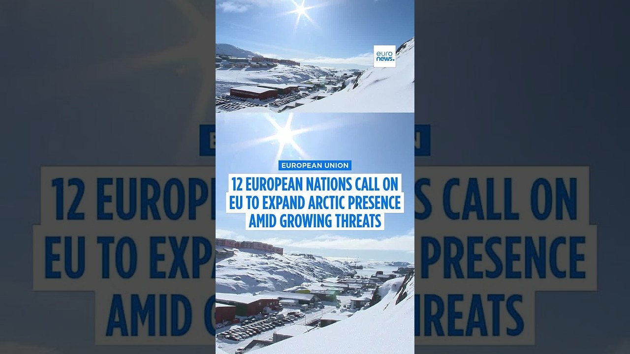 12 European nations call on EU to expand Arctic presence amid growing threats