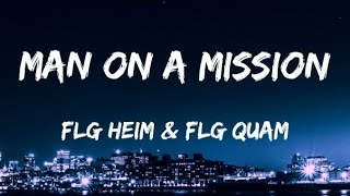 FLG Heim & FLG Quam - Man On A Mission (Lyrics)