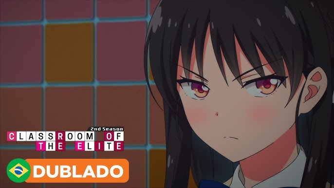 CLASSROOM OF THE ELITE 1 TEMPORADA DUBLADO DATA DE LANÇAMENTO! YOUKOSO  JITSURYOKU EP 1 DUBLADO 