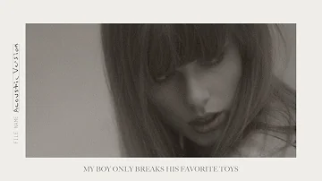 Taylor Swift - My Boy Only Breaks His Favorite Toys (Acoustic Version)