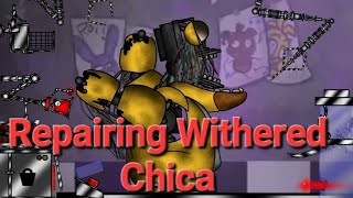 [FNAF/DC2]Repairing Withered Chica