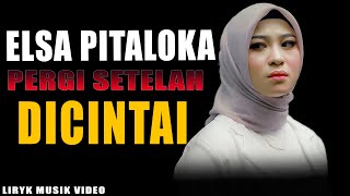 Elsa Pitaloka - Pergi Setelah Dicintai (Liryk )