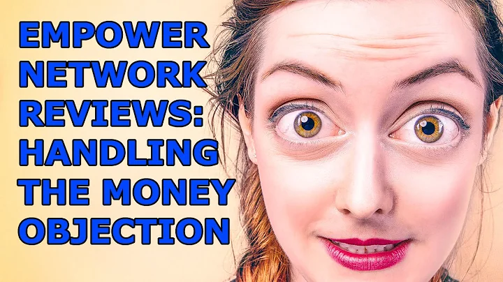 empower network reviews : overcoming the money objection