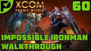 Someone Your Own Size - XCOM Enemy Within Walkthrough Ep. 60 [XCOM Enemy Within Impossible Ironman]
