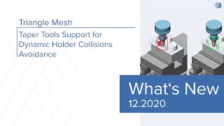 Triangle Mesh - Taper Tools Support for Dynamic Holder Collisions Avoidance