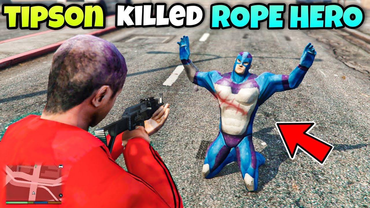 GTA 5: Tipson Killed Rope Hero