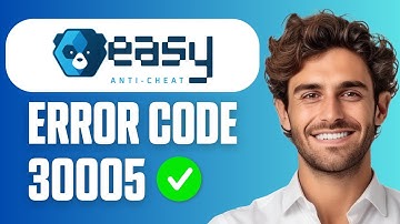 How To Fix Easy Anti Cheat Error Code 30005 (EasyGuide 2025)