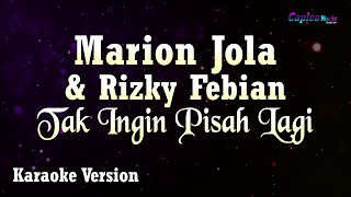 Marion Jola, Rizky febian - Tak Ingin Pisah Lagi (Karaoke Version)