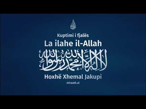 Kuptimi i fjalës La ilahe il-Allah | Hoxhë Xhemal Jakupi