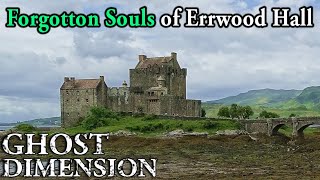 Forgotten Souls of Errwood Hall - GHOST DIMENSION
