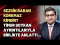 Sezgin Baran Korkmaz kimdir? Timur Soykan ayrıntılarıyla birlikte anlattı...