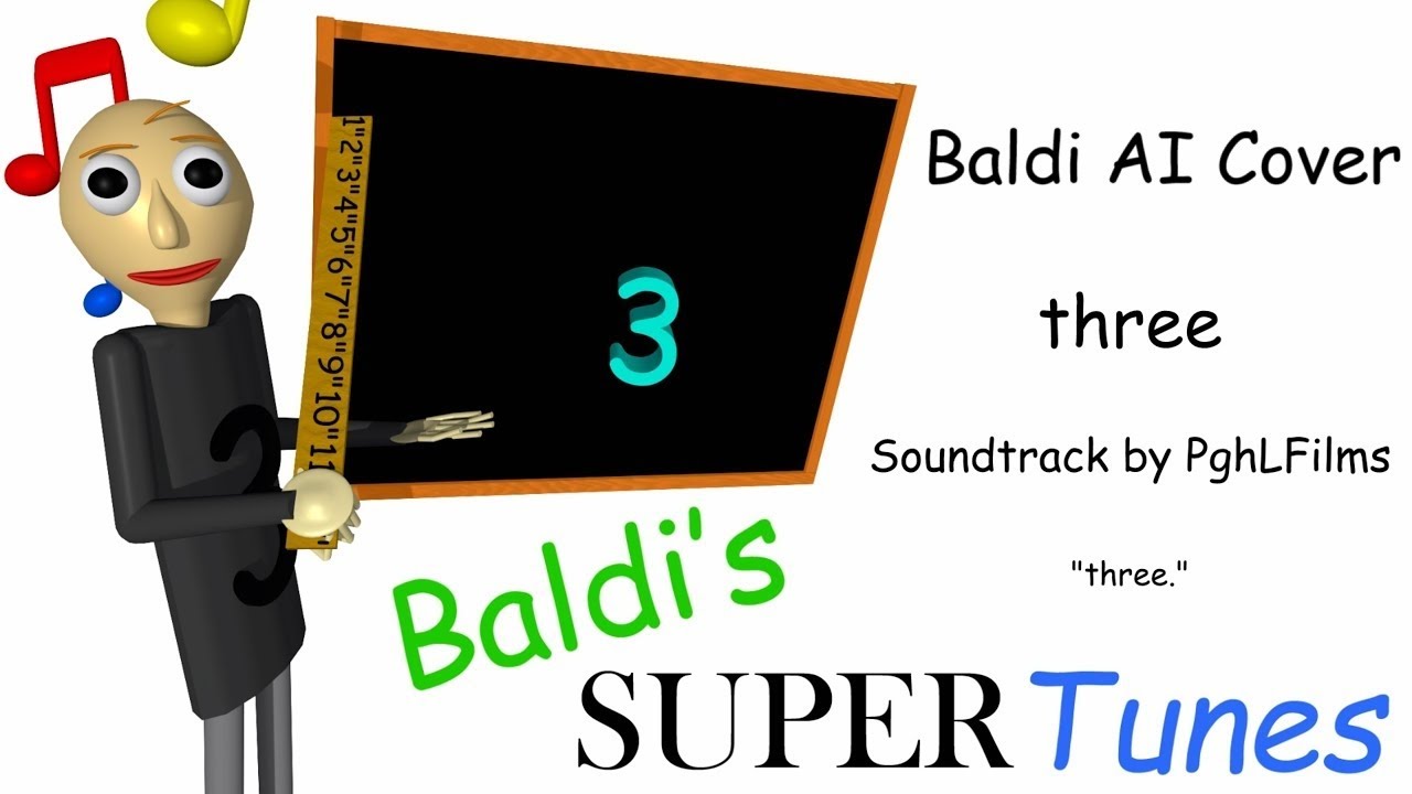 (AI COVER) Baldi sings "three"