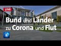 Bund-Länder-Gipfel zur Corona-Strategie und Hilfe für Flut-Opfer