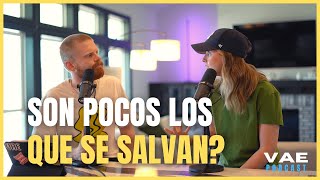 ¿Son pocos los que se salvan? | VAE Podcast